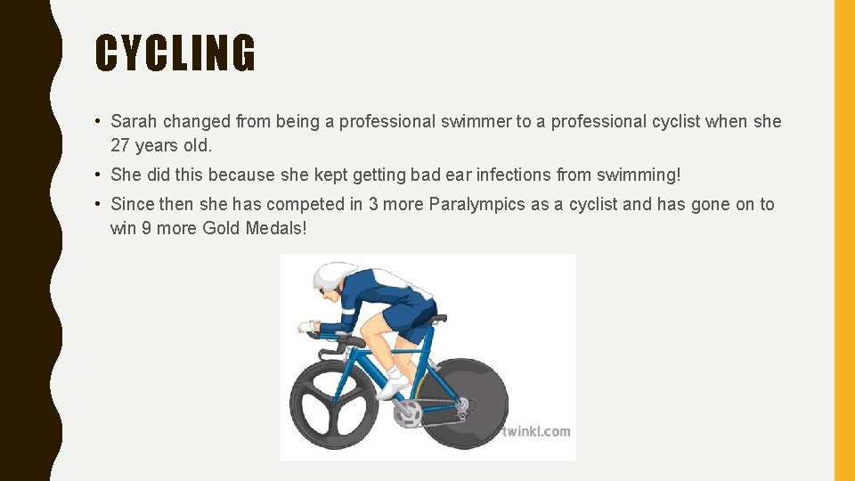 CYCLING • Sarah changed from being a professional swimmer to a professional cyclist when