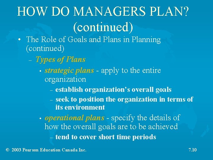 HOW DO MANAGERS PLAN? (continued) • The Role of Goals and Plans in Planning