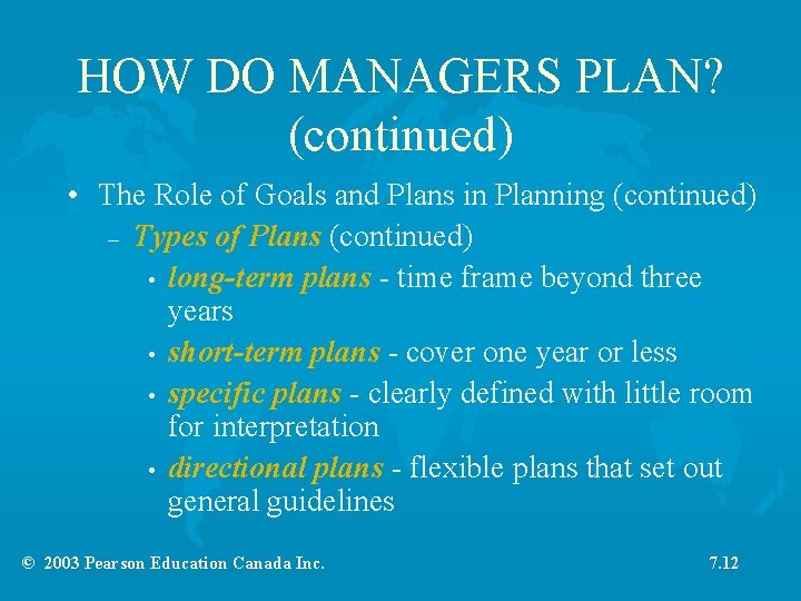 HOW DO MANAGERS PLAN? (continued) • The Role of Goals and Plans in Planning HOW DO MANAGERS PLAN? (continued) • The Role of Goals and Plans in Planning