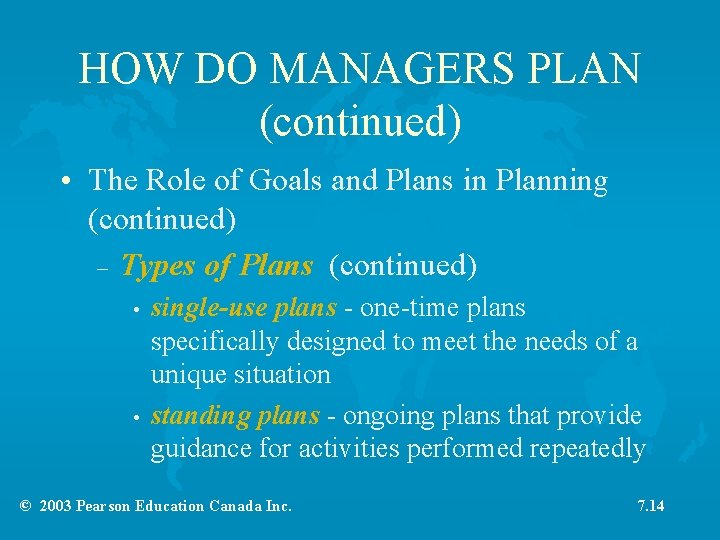 HOW DO MANAGERS PLAN (continued) • The Role of Goals and Plans in Planning HOW DO MANAGERS PLAN (continued) • The Role of Goals and Plans in Planning
