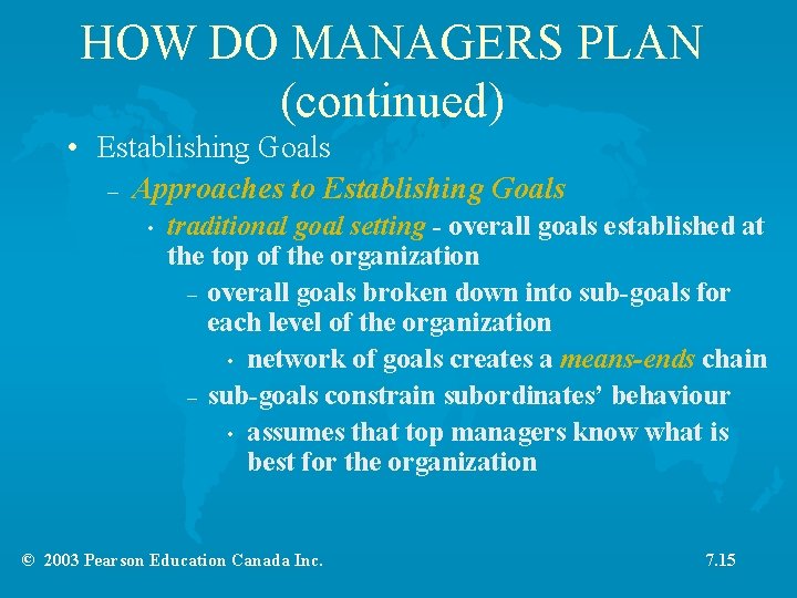 HOW DO MANAGERS PLAN (continued) • Establishing Goals – Approaches to Establishing Goals •