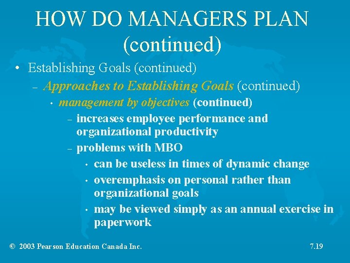 HOW DO MANAGERS PLAN (continued) • Establishing Goals (continued) – Approaches to Establishing Goals