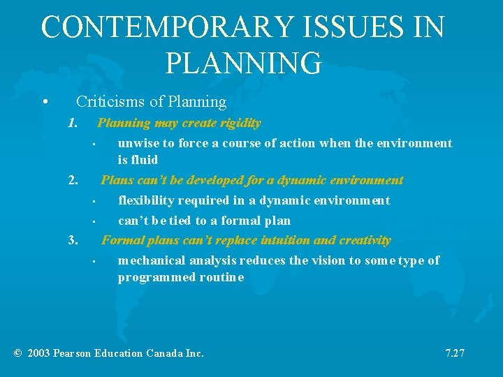 CONTEMPORARY ISSUES IN PLANNING • Criticisms of Planning 1. 2. 3. Planning may create