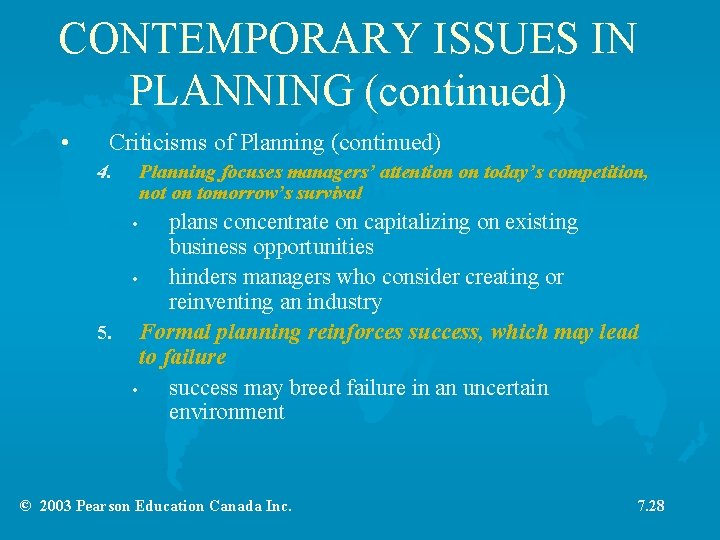 CONTEMPORARY ISSUES IN PLANNING (continued) • Criticisms of Planning (continued) 4. Planning focuses managers’