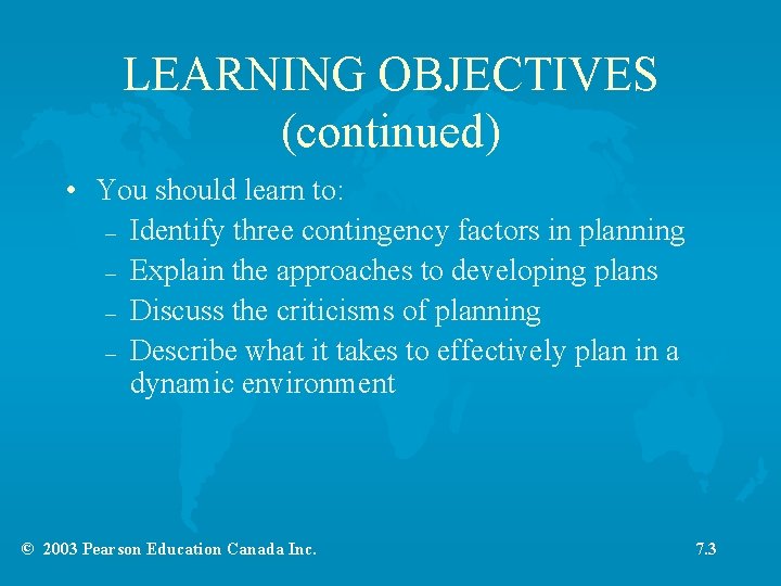 LEARNING OBJECTIVES (continued) • You should learn to: – Identify three contingency factors in