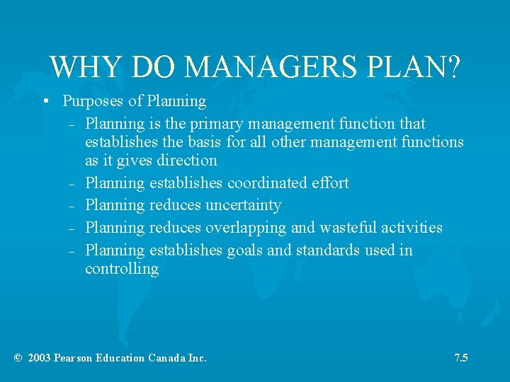 WHY DO MANAGERS PLAN? • Purposes of Planning – Planning is the primary management