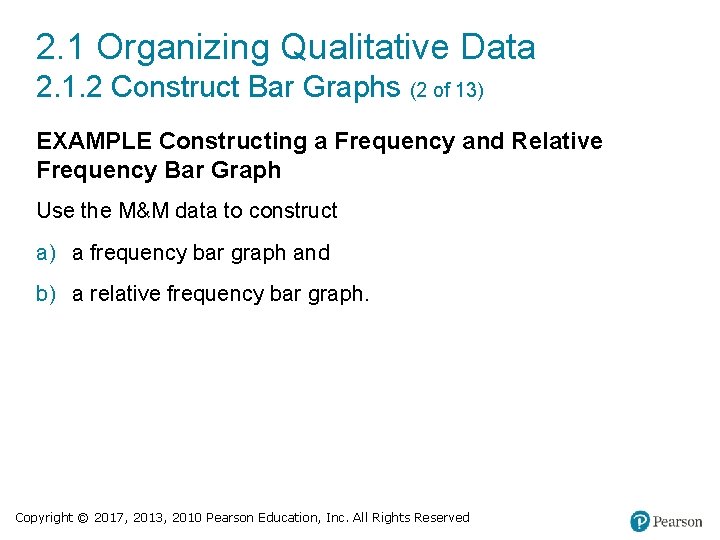 2. 1 Organizing Qualitative Data 2. 1. 2 Construct Bar Graphs (2 of 13)