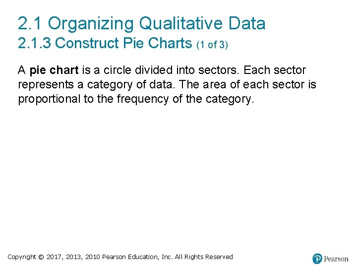 2. 1 Organizing Qualitative Data 2. 1. 3 Construct Pie Charts (1 of 3)
