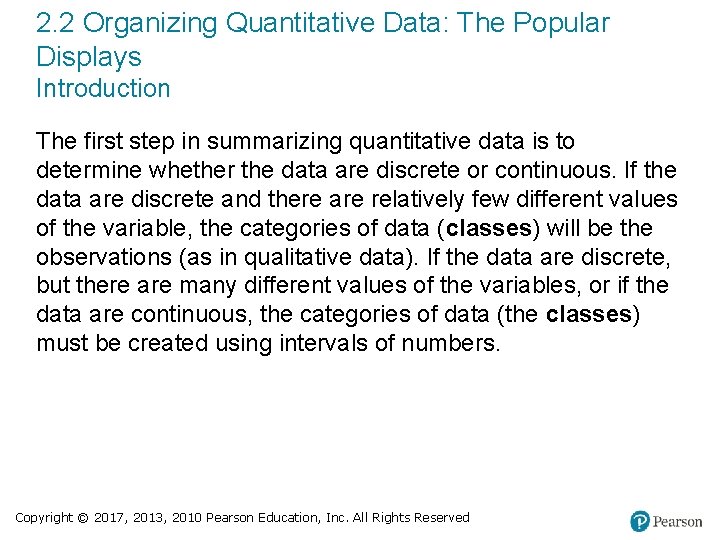 2. 2 Organizing Quantitative Data: The Popular Displays Introduction The first step in summarizing