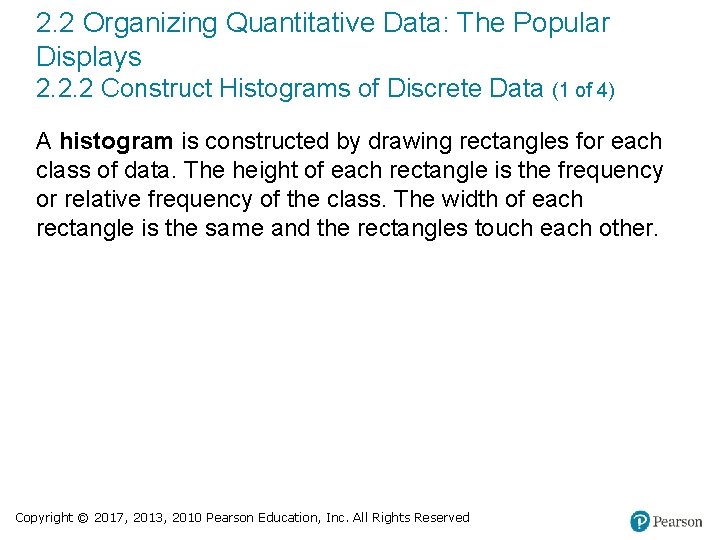 2. 2 Organizing Quantitative Data: The Popular Displays 2. 2. 2 Construct Histograms of