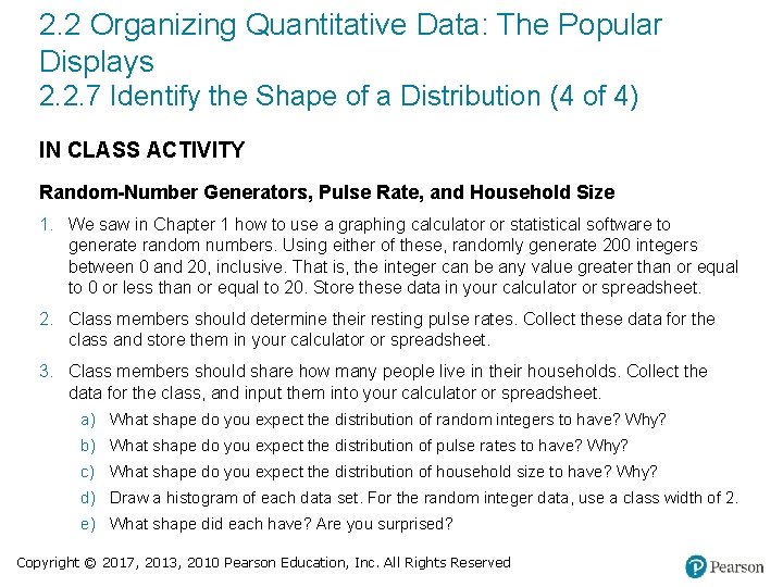 2. 2 Organizing Quantitative Data: The Popular Displays 2. 2. 7 Identify the Shape