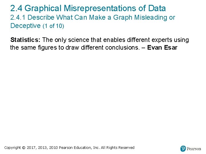 2. 4 Graphical Misrepresentations of Data 2. 4. 1 Describe What Can Make a