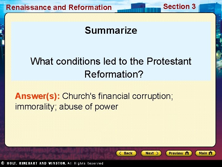 Renaissance and Reformation Section 3 Summarize What conditions led to the Protestant Reformation? Answer(s):