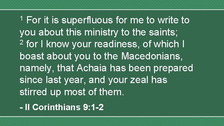 For it is superfluous for me to write to you about this ministry to