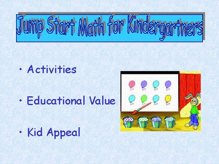  • Activities • Educational Value • Kid Appeal 