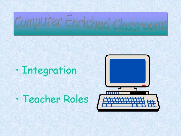  • Integration • Teacher Roles 