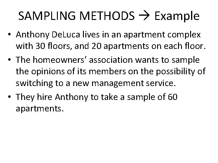 SAMPLING METHODS Example • Anthony De. Luca lives in an apartment complex with 30