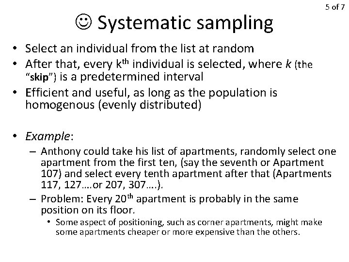  Systematic sampling 5 of 7 • Select an individual from the list at