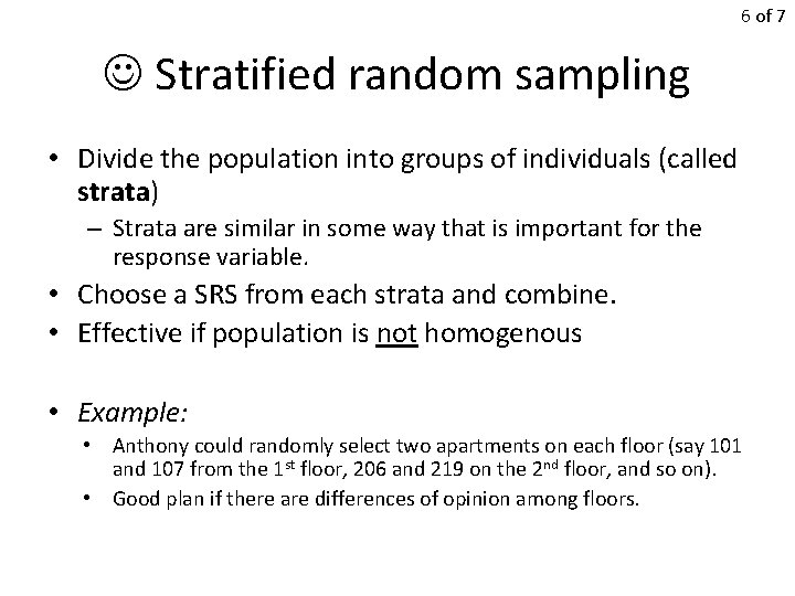 6 of 7 Stratified random sampling • Divide the population into groups of individuals