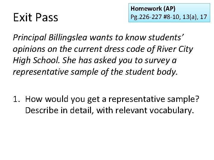 Exit Pass Homework (AP) Pg. 226 -227 #8 -10, 13(a), 17 Principal Billingslea wants