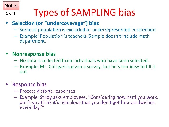 Notes 1 of 1 Types of SAMPLING bias • Selection (or “undercoverage”) bias –