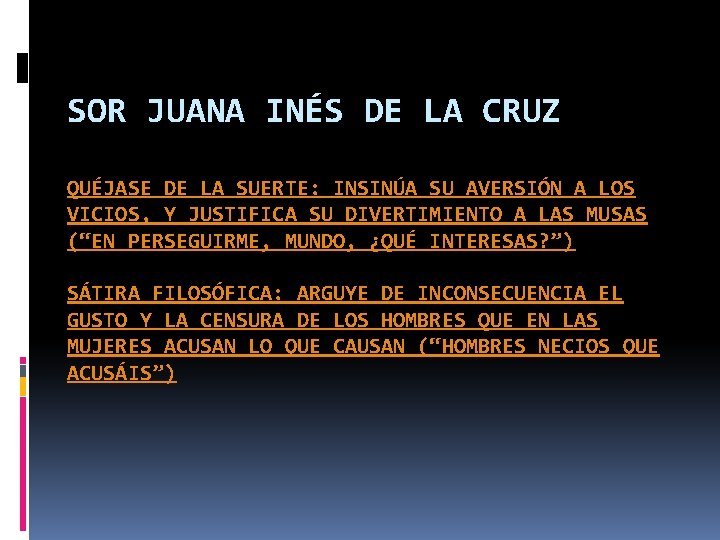 SOR JUANA INÉS DE LA CRUZ QUÉJASE DE LA SUERTE: INSINÚA SU AVERSIÓN A