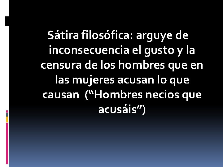 Sátira filosófica: arguye de inconsecuencia el gusto y la censura de los hombres que