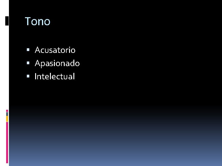 Tono Acusatorio Apasionado Intelectual 