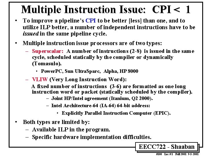 Multiple Instruction Issue: CPI < 1 • To improve a pipeline’s CPI to be