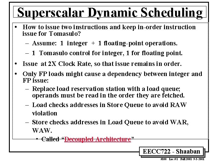 Superscalar Dynamic Scheduling • How to issue two instructions and keep in order instruction