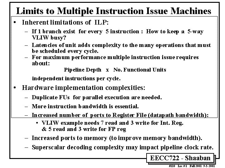 Limits to Multiple Instruction Issue Machines • Inherent limitations of ILP: – If 1