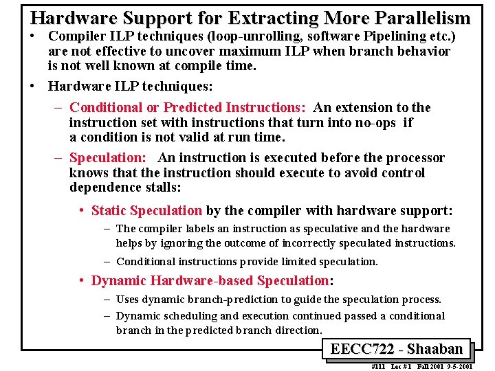 Hardware Support for Extracting More Parallelism • Compiler ILP techniques (loop unrolling, software Pipelining