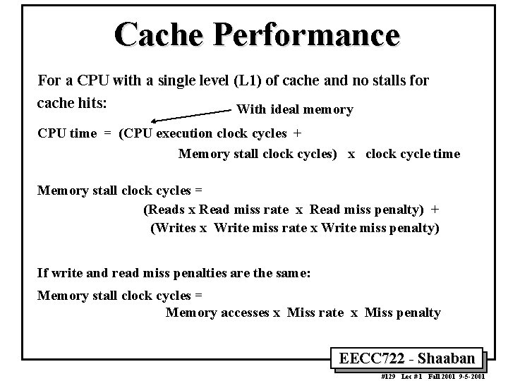 Cache Performance For a CPU with a single level (L 1) of cache and