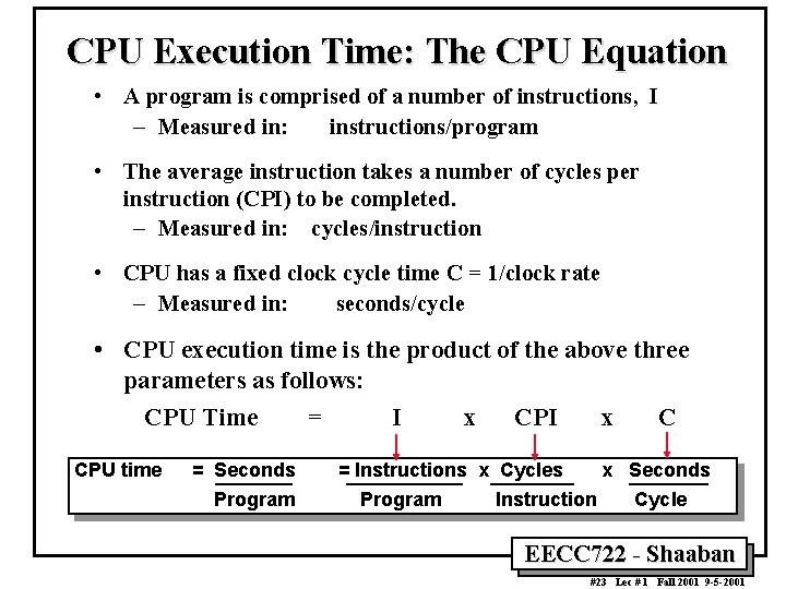 CPU Execution Time: The CPU Equation • A program is comprised of a number