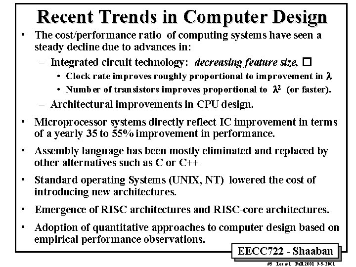 Recent Trends in Computer Design • The cost/performance ratio of computing systems have seen