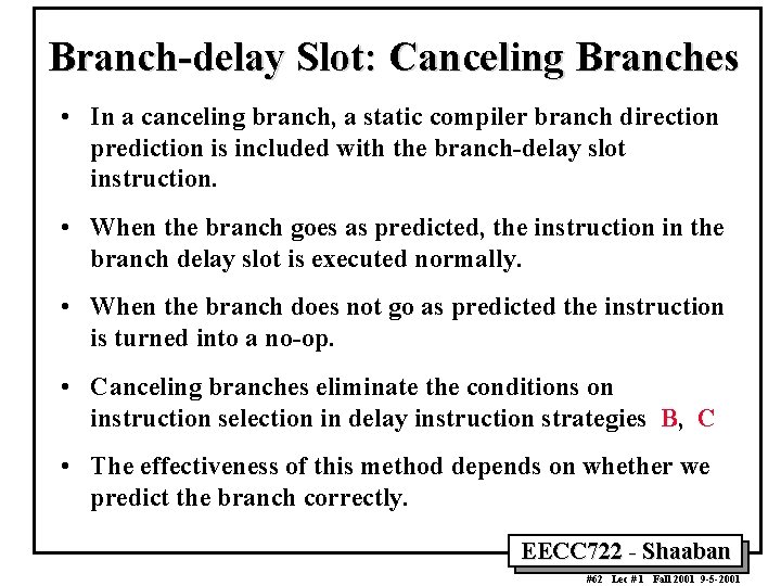 Branch delay Slot: Canceling Branches • In a canceling branch, a static compiler branch