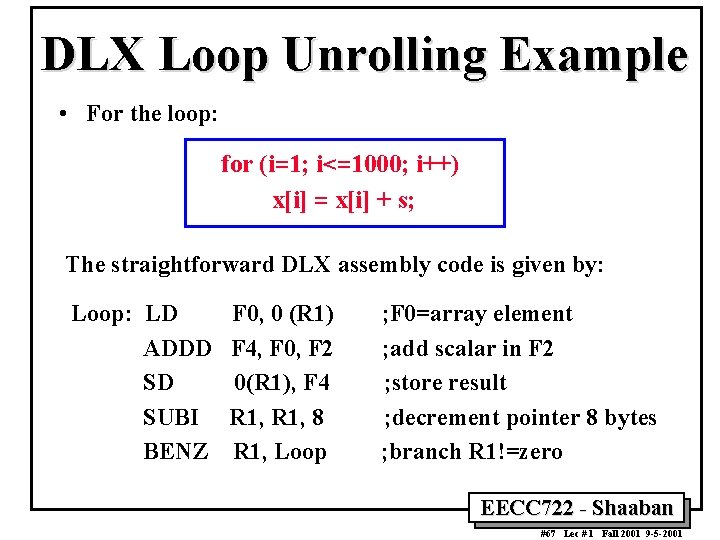 DLX Loop Unrolling Example • For the loop: for (i=1; i<=1000; i++) x[i] =