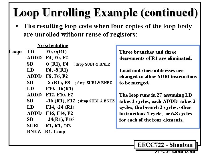 Loop Unrolling Example (continued) • The resulting loop code when four copies of the