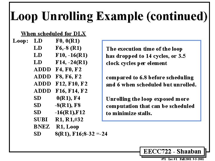 Loop Unrolling Example (continued) When scheduled for DLX Loop: LD F 0, 0(R 1)
