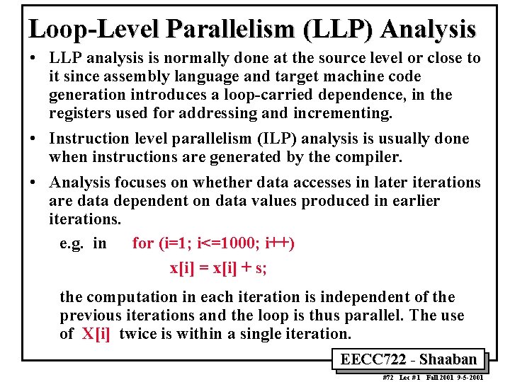 Loop Level Parallelism (LLP) Analysis • LLP analysis is normally done at the source