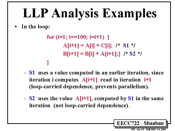 LLP Analysis Examples • In the loop: for (i=1; i<=100; i=i+1) { A[i+1] =