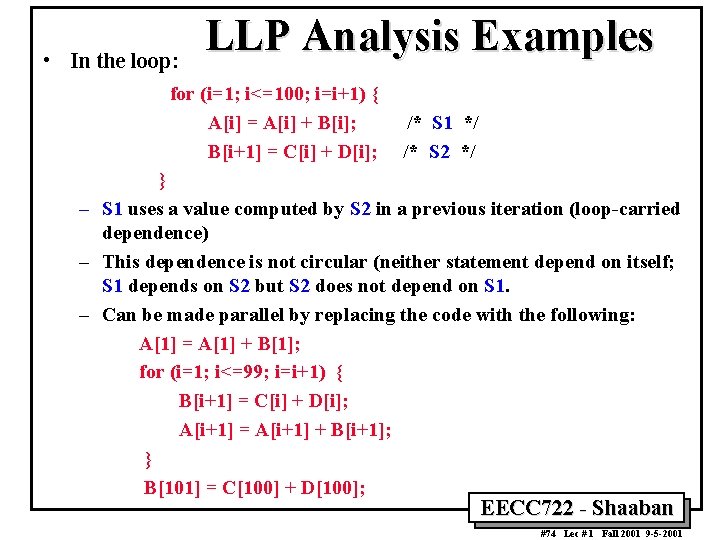  • In the loop: LLP Analysis Examples for (i=1; i<=100; i=i+1) { A[i]