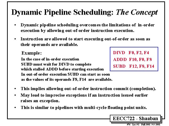 Dynamic Pipeline Scheduling: The Concept • Dynamic pipeline scheduling overcomes the limitations of in