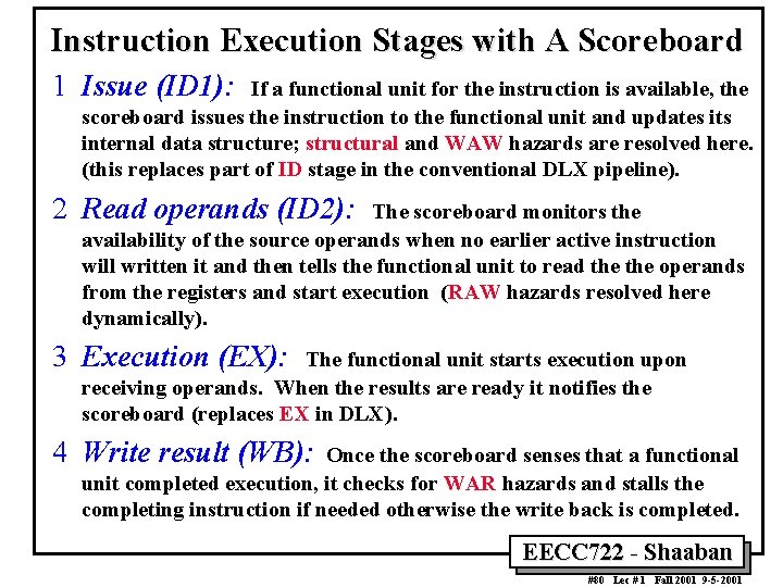 Instruction Execution Stages with A Scoreboard 1 Issue (ID 1): If a functional unit