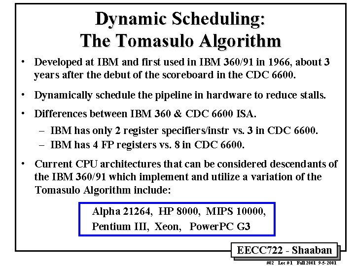 Dynamic Scheduling: The Tomasulo Algorithm • Developed at IBM and first used in IBM