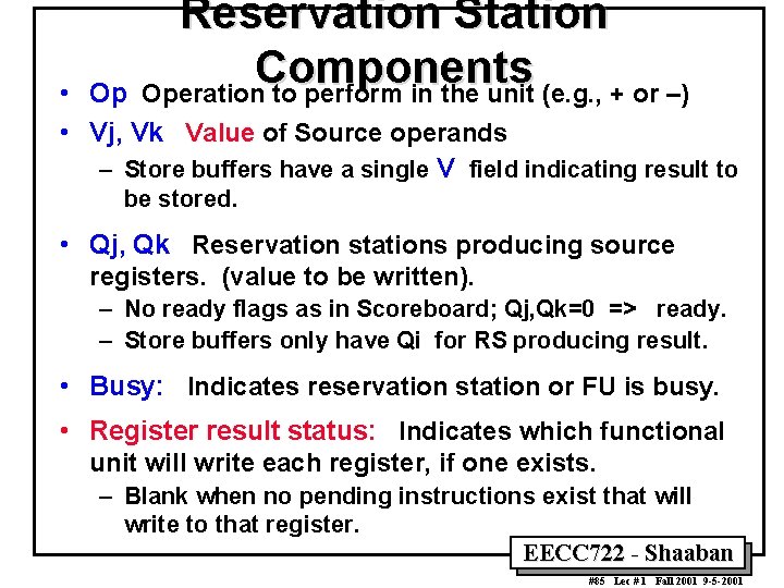 Reservation Station Components Operation to perform in the unit (e. g. , + or