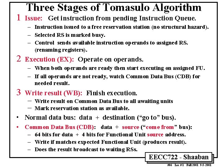 1 Three Stages of Tomasulo Algorithm Issue: Get instruction from pending Instruction Queue. –