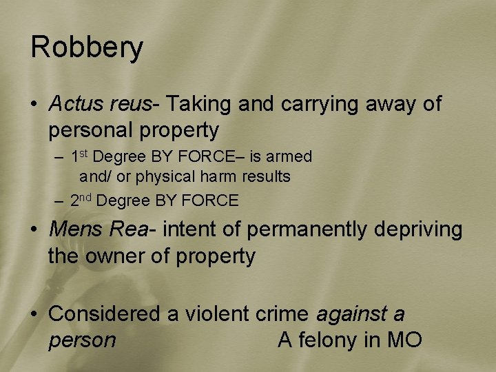 Robbery • Actus reus- Taking and carrying away of personal property – 1 st