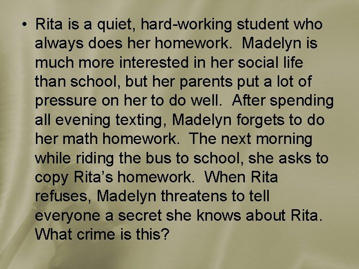  • Rita is a quiet, hard-working student who always does her homework. Madelyn