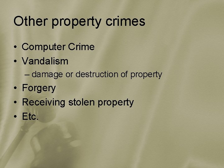 Other property crimes • Computer Crime • Vandalism – damage or destruction of property